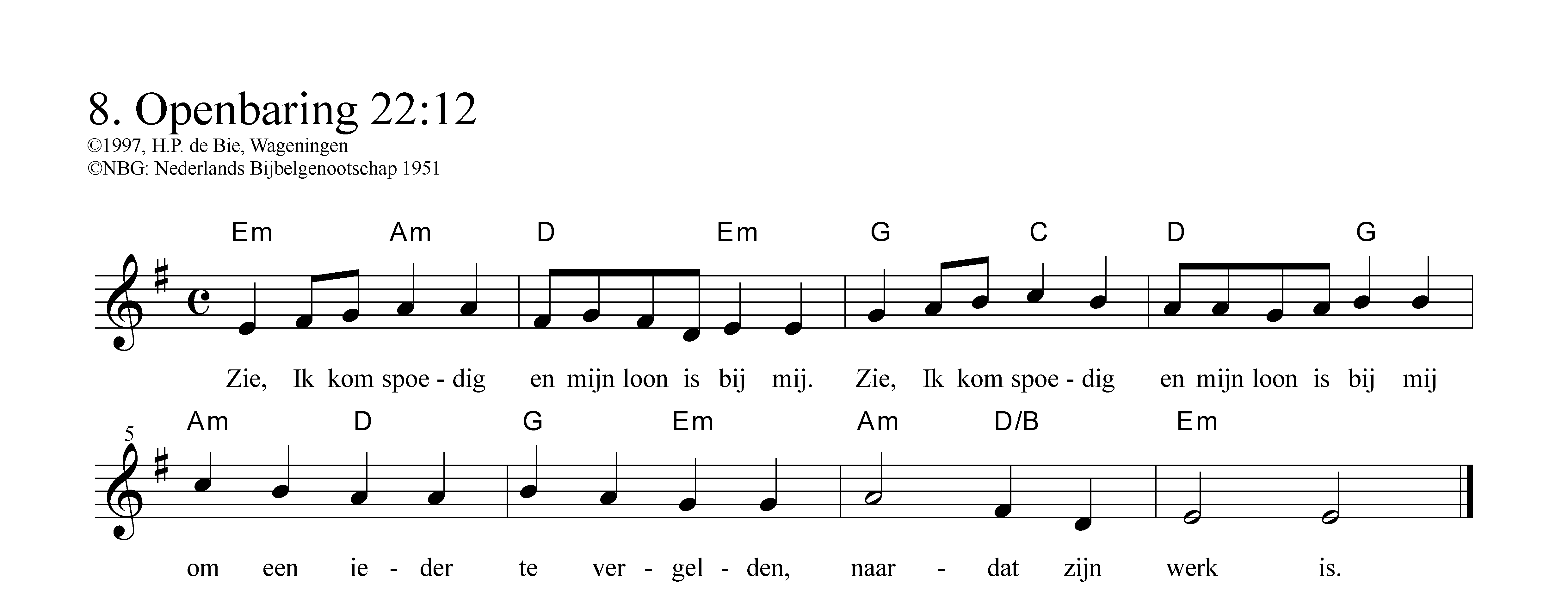 Zie, Ik kom spoedig