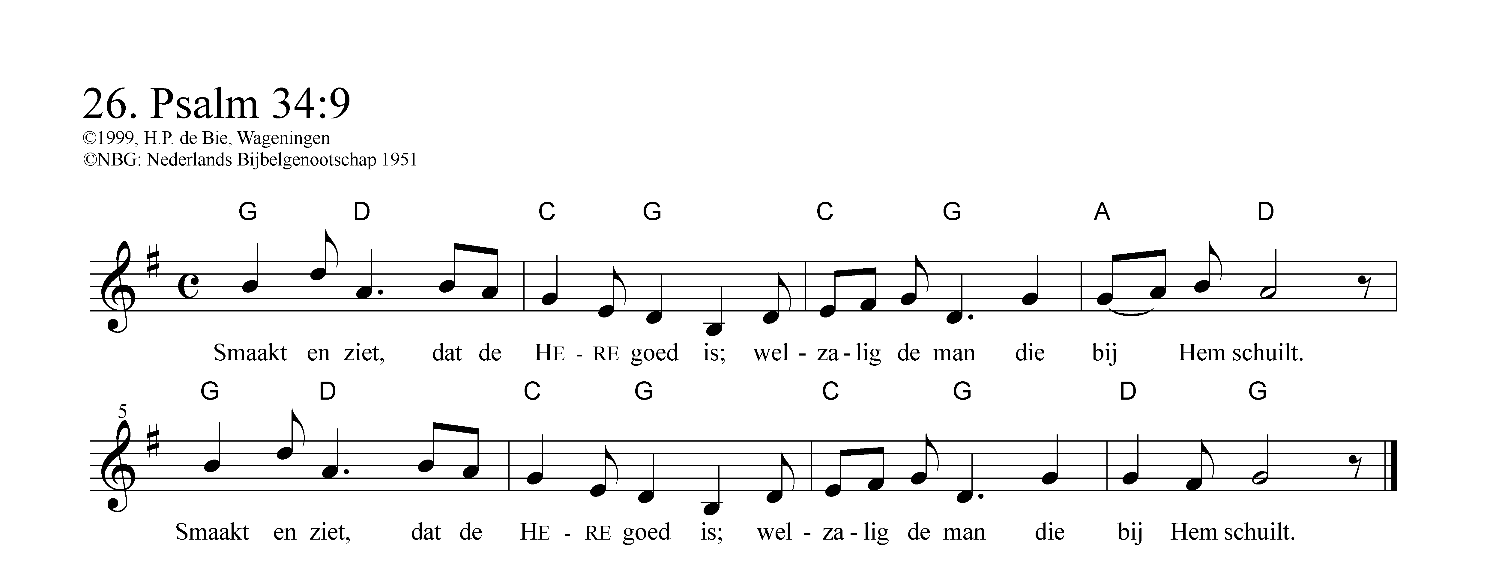 Smaakt en ziet, dat de HERE goed is
